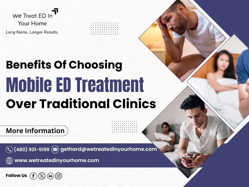 Benefits Of Choosing Mobile ED Treatment Over Traditional Clinics