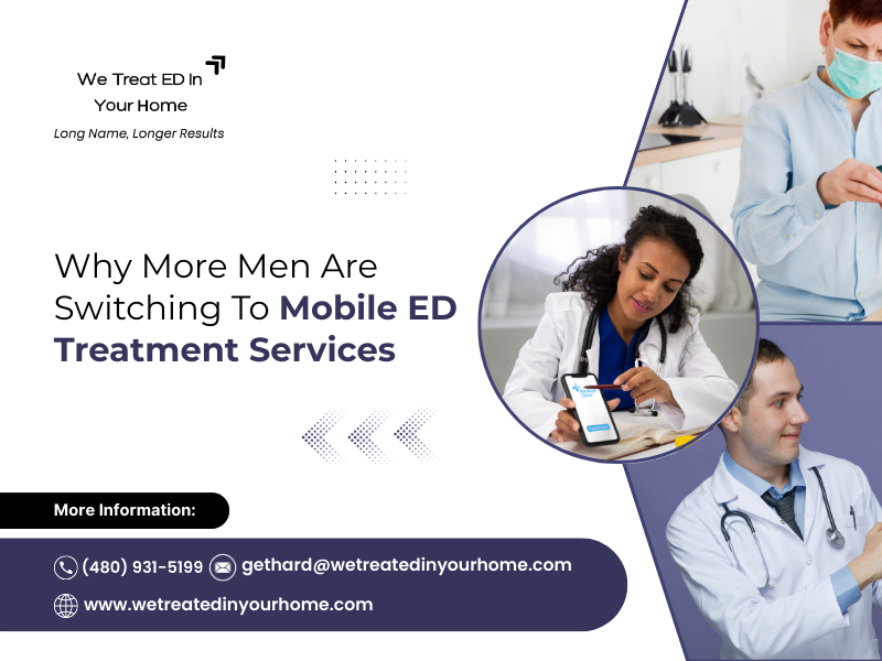 Why More Men Are Switching To Mobile ED Treatment Services