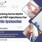Debunking Some Myths About PRP Injections For Erectile Dysfunction