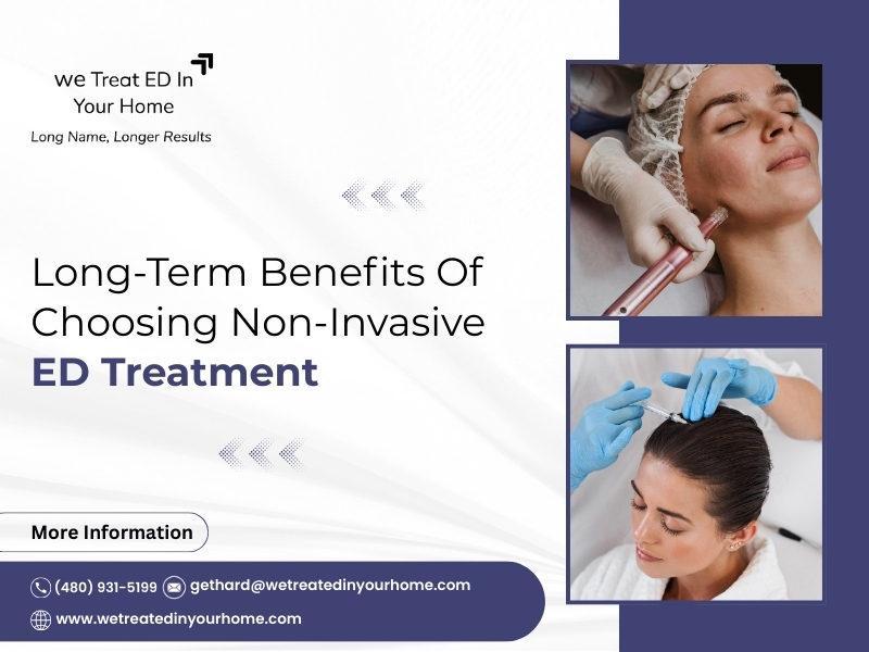 Long-Term Benefits Of Choosing Non-Invasive ED Treatment
